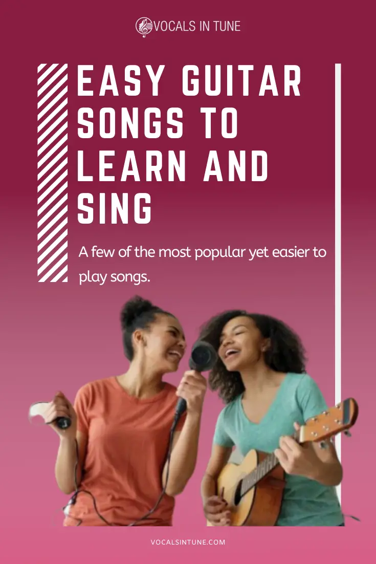 Easy Guitar Songs To Learn And Sing Vocals in Tune